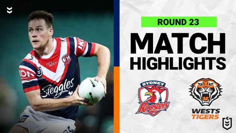 WATCH: Exciting NRL Match Highlights: Sydney Roosters vs Wests Tigers 2022