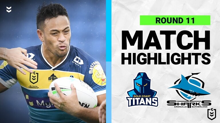 WATCH: Exciting NRL Round 11 Highlights: Gold Coast Titans vs Cronulla-Sutherland Sharks