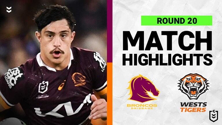 WATCH:  Exciting NRL Round 20 Highlights: Brisbane Broncos vs Wests Tigers