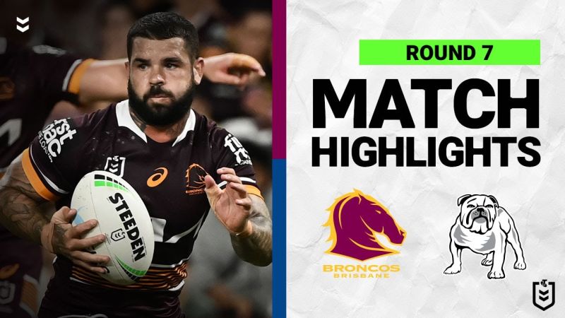 Brisbane Broncos v Canterbury-Bankstown Bulldogs | Match Highlights | Round 7, 2022 | NRL