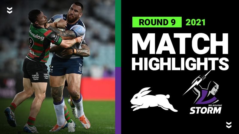 WATCH:  Exciting Rabbitohs v Storm Highlights from Round 9, 2021 NRL