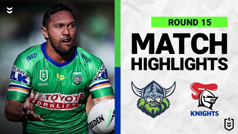 WATCH: Canberra Raiders vs Newcastle Knights | Round 15 NRL Highlights