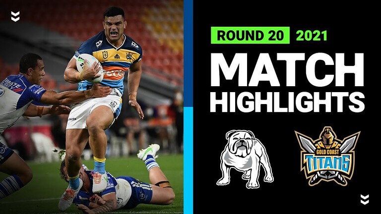 Bulldogs v Titans Match Highlights | Round 20, 2021 | Telstra Premiership | NRL