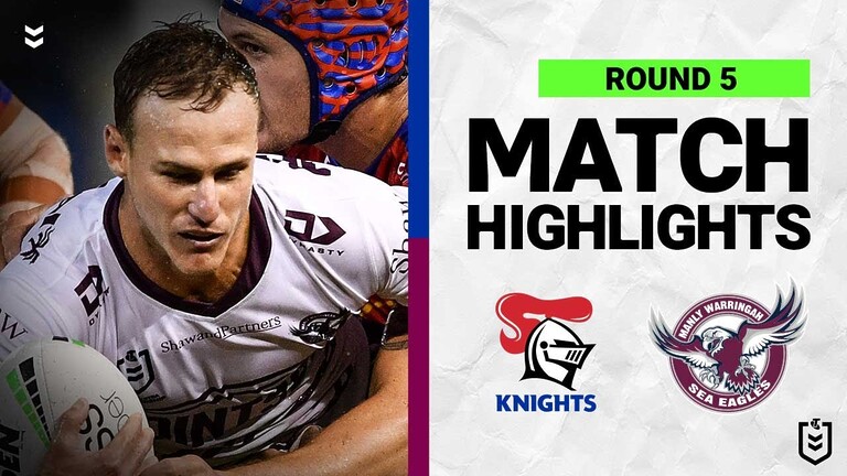 Newcastle Knights v Manly Warringah Sea Eagles | Match Highlights | Round 5, 2022 | NRL