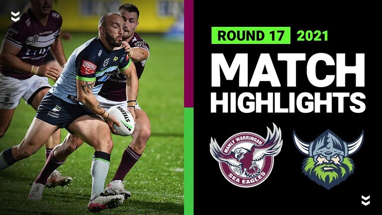 WATCH: Exciting Sea Eagles vs Raiders Match Highlights - Round 17 NRL