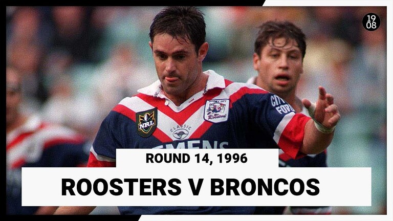 WATCH: 1996 NRL Throwback: Sydney City Roosters vs Brisbane Broncos Full Match