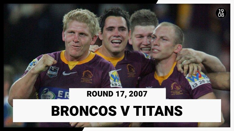 WATCH: Classic NRL Match: Brisbane Broncos vs Gold Coast Titans 2007