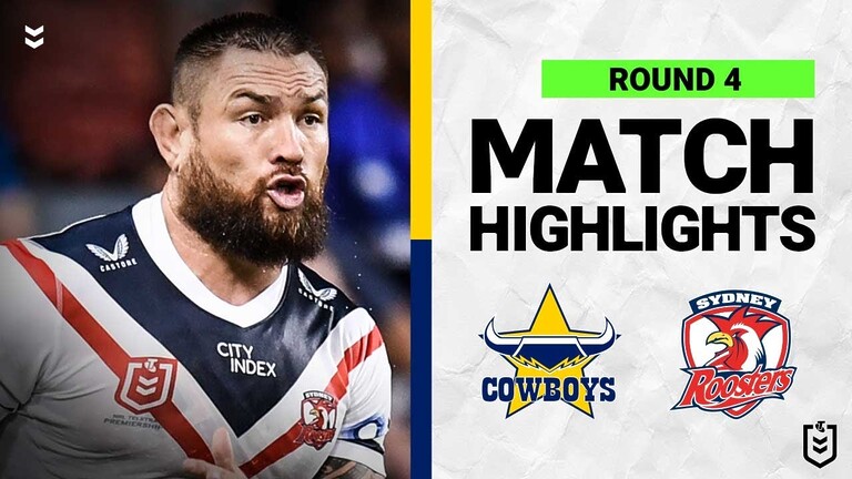 WATCH: Cowboys vs Roosters Match Highlights Round 4 NRL 2022