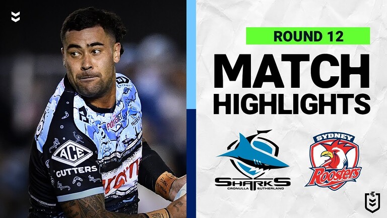 Cronulla-Sutherland Sharks v Sydney Roosters | Match Highlights | Round 12, 2022 | NRL