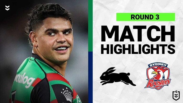 South Sydney Rabbitohs v Sydney Roosters | Match Highlights | Round 3, 2022 | NRL