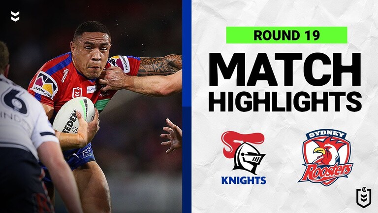 WATCH: Newcastle Knights vs Sydney Roosters | Round 19 Highlights 2022