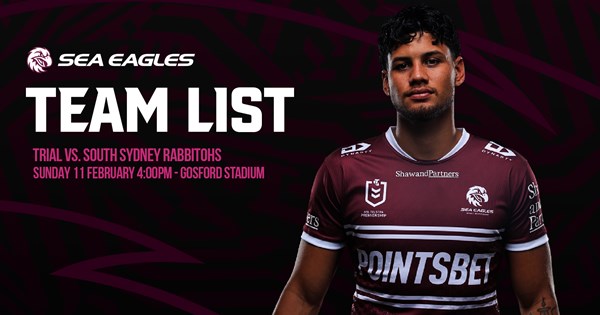 Trial Team List: Rabbitohs v Sea Eagles