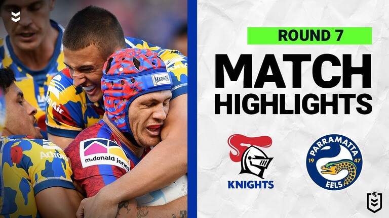 WATCH: Exciting NRL Match Highlights: Newcastle Knights vs Parramatta Eels