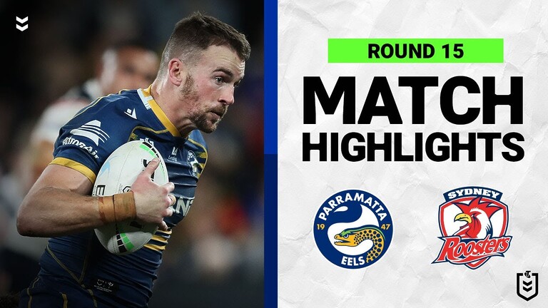 Parramatta Eels v Sydney Roosters | Match Highlights | Round 15, 2022 | NRL