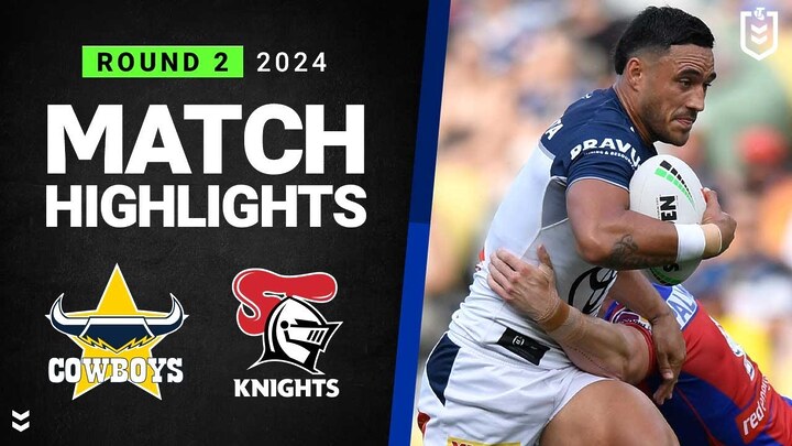 WATCH: Exciting NRL 2024 Match Highlights: Cowboys vs Knights