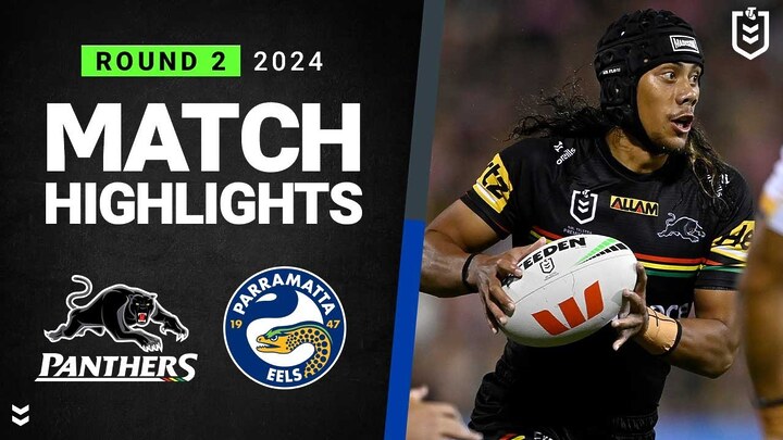 WATCH: Exciting NRL Match Highlights: Panthers vs Eels 2024