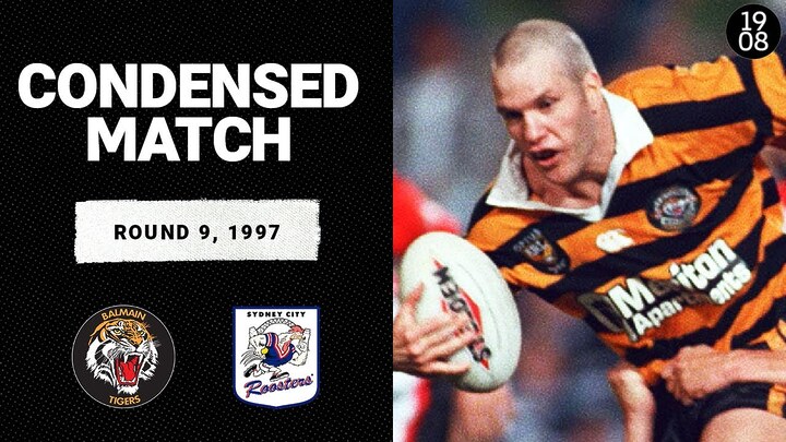 Balmain Tigers v Sydney City Roosters | Round 9, 1997 | Condensed Match | NRL