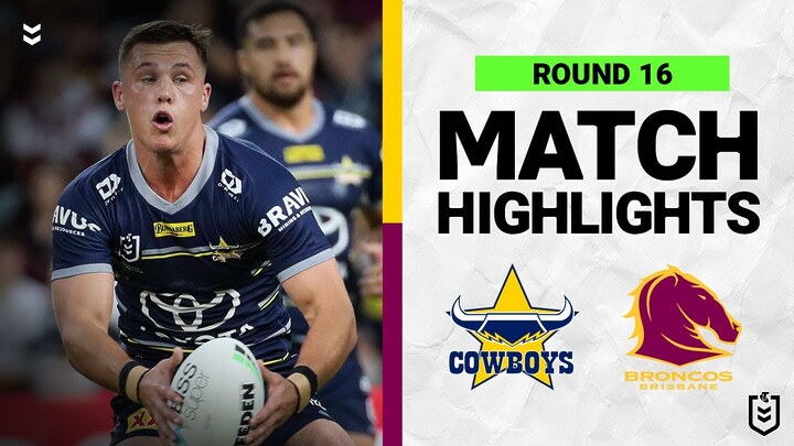 WATCH: Intense NRL clash: North Queensland Cowboys vs Brisbane Broncos Highlights