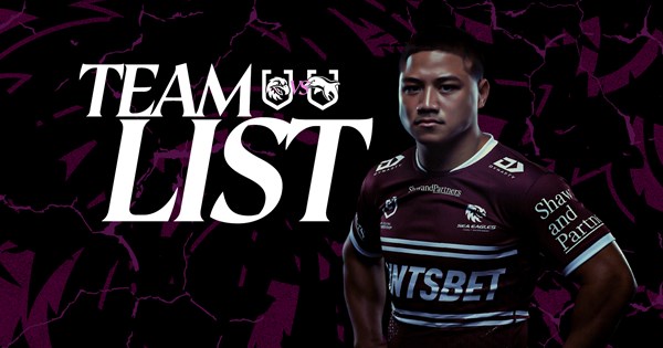 NRL Team List: Round 10 vs Dolphins