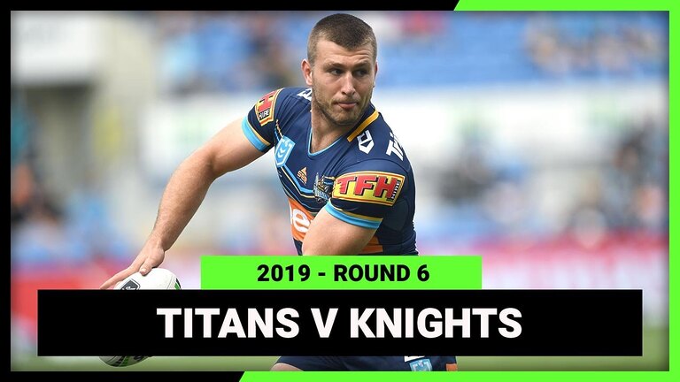 Gold Coast Titans vs Newcastle Knights | NRL 2019 Full Match Replay - Round 6