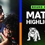 NRL 2023 | Canterbury-Bankstown Bulldogs v Wests Tigers | Match Highlights