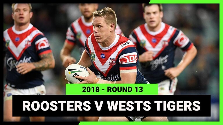 NRL 2018 | Sydney Roosters v Wests Tigers | Full Match Replay | Round 13