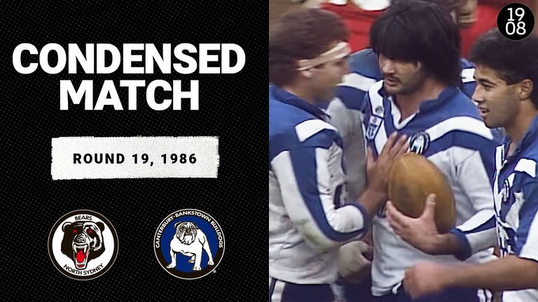 North Sydney Bears vs. Canterbury Bulldogs | Round 19, 1986 | Condensed Match | NRL