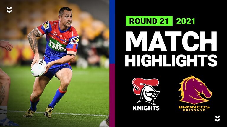 Exciting Knights v Broncos match highlights from Round 21