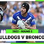 Canterbury-Bankstown Bulldogs v Brisbane Broncos Round 2, 2022 | Full Match Replay | NRL