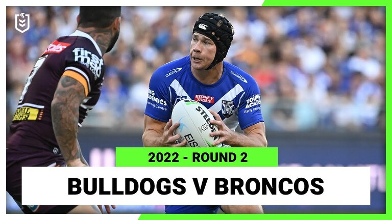 Canterbury-Bankstown Bulldogs v Brisbane Broncos Round 2, 2022 | Full Match Replay | NRL