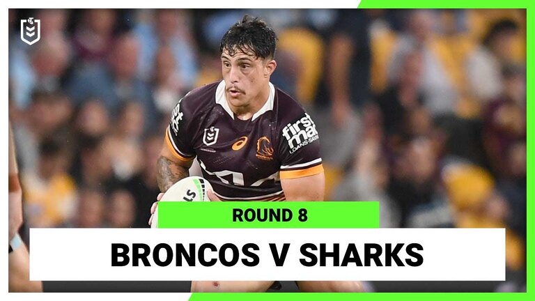 Exciting NRL Round 8 Match: Brisbane Broncos vs Cronulla-Sutherland Sharks