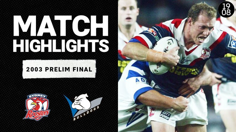 Sydney Roosters v Canterbury Bulldogs | 2003 Prelim Final | Classic Match Highlights | NRL