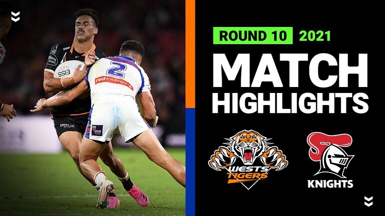 Exciting Match Highlights: Wests Tigers vs Knights (Round 10, 2021)