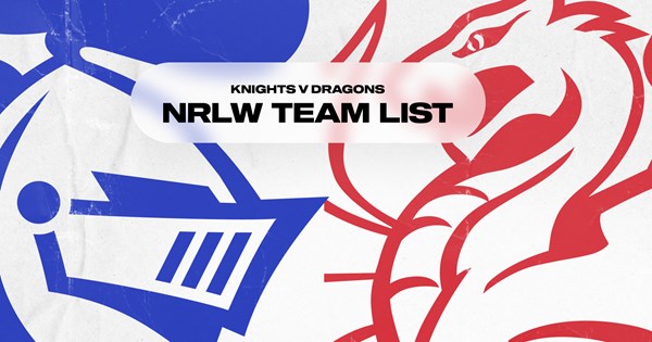 Knights v Dragons Round 3 NRLW team list