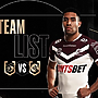 NRL Team List: Week 2 Semi-Final vs Roosters