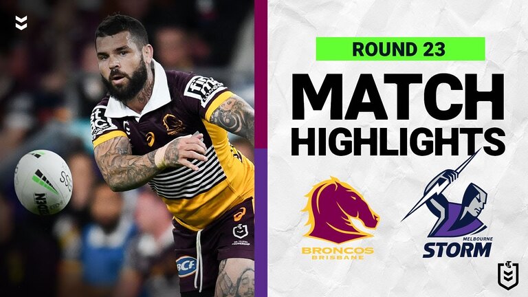 Exciting NRL Match Highlights: Broncos vs  Storm Round 23