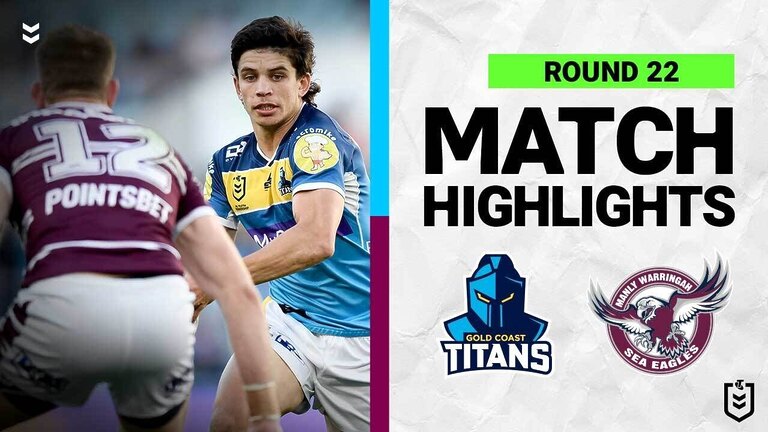 Gold Coast Titans v Manly Warringah Sea Eagles | Match Highlights | Round 22, 2022 | NRL