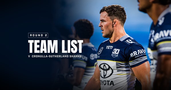 Cowboys team list: Round 2 v Sharks