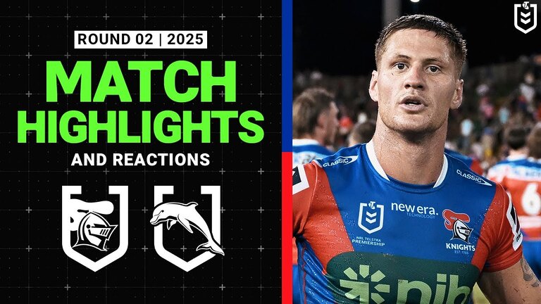 2025 NRL Match Reactions and Highlights | Knights v Dolphins | Round 2, 2025