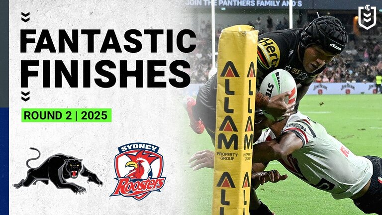 NRL Fantastic Finishes | Penrith Panthers v Sydney Roosters | Round 2, 2025