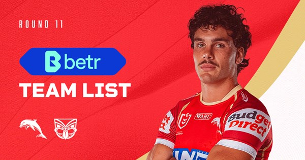 Dolphins Team List: Round 11 v Warriors