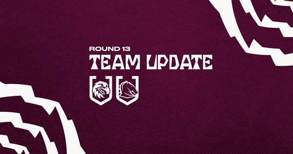 Team Update: Round 13 vs Broncos