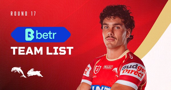 Dolphins Team List: Round 17 v Rabbitohs