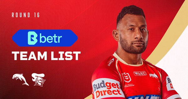 Dolphins Team List: Round 16 v Knights