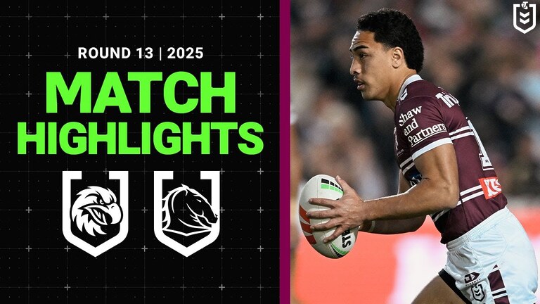 NRL Match Highlights 2025 | Sea Eagles v Broncos | Round 13
