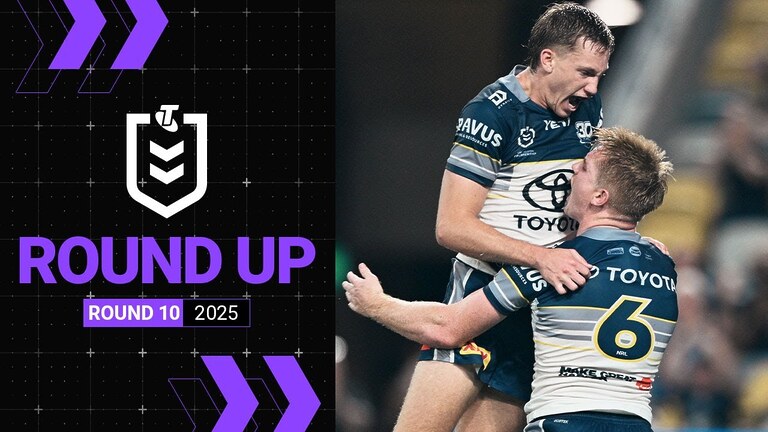 NRL 2025 | Round Up | Round 10