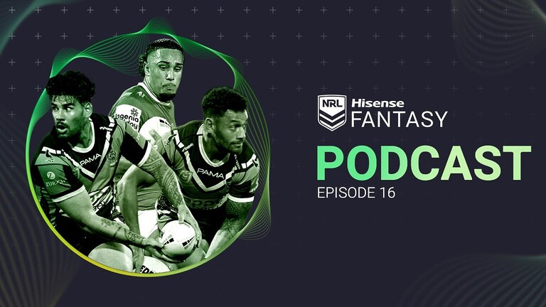 NRL Fantasy 2025 Podcast | Episode 16 | Look what they did to my boy! | 2025