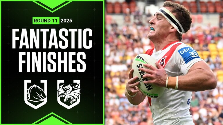 NRL Fantastic Finishes | Broncos v Dragons | Round 11, 2025