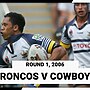 Brisbane Broncos v North Queensland Cowboys | Round 1, 2006 | Full Match Replay | NRL Throwback