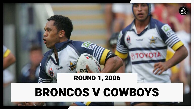 Brisbane Broncos v North Queensland Cowboys | Round 1, 2006 | Full Match Replay | NRL Throwback